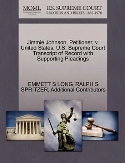 Jimmie Johnson, Petitioner, V. United States. U.s. Supreme Court Transcript Of Record With Supporting Pleadings