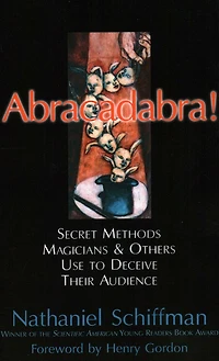 Abracadabra: Secret Methods Magicians And Others Use To Deceive Their Audience
