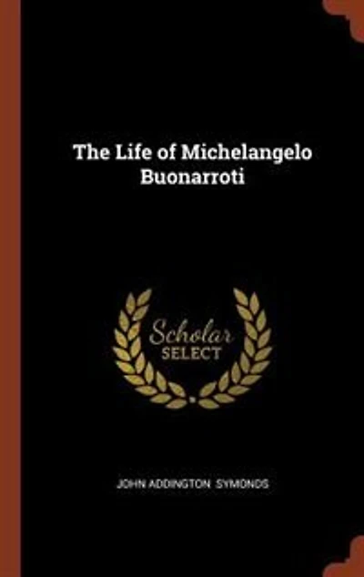 The Life of Michelangelo Buonarroti