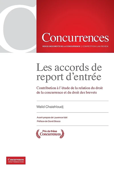 Les accords de report d'entrée: Contribution à l'étude de la relation du droit de la concurrence et du droit des brevets