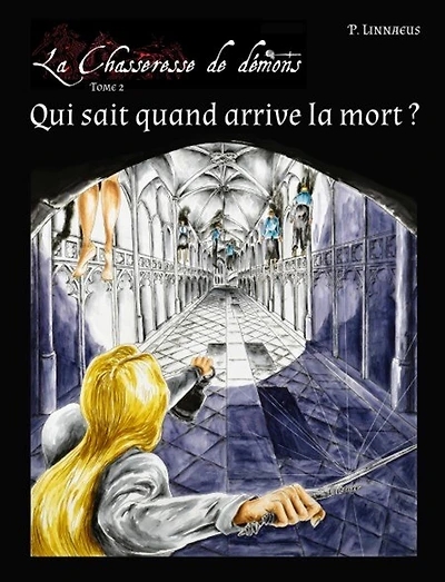 Qui sait quand arrive la mort ?: La Chasseresse de démons - Tome 2