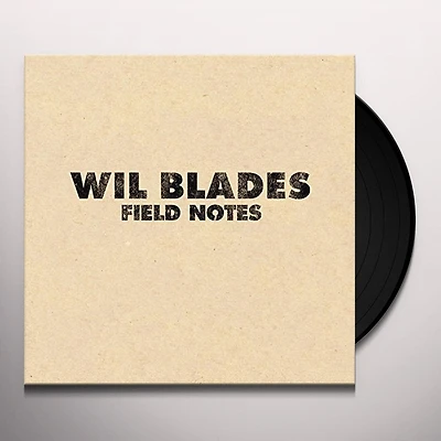 Field Notes by Wil Blades (1 LP)