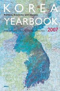 Korea Yearbook (2007): Politics, Economy and Society