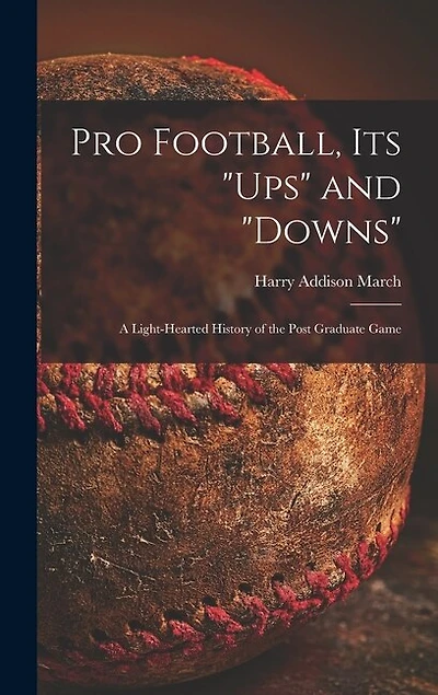 Pro Football, Its "ups" and "downs"