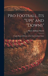 Pro Football, Its "ups" and "downs"