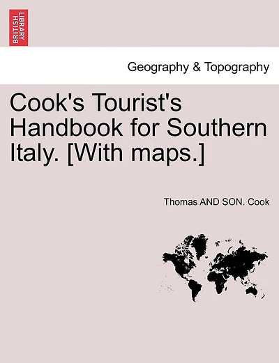 Cook's Tourist's Handbook For Southern Italy. [with Maps.]