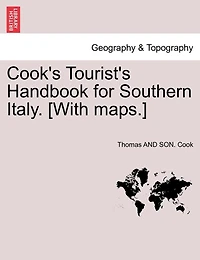 Cook's Tourist's Handbook For Southern Italy. [with Maps.]