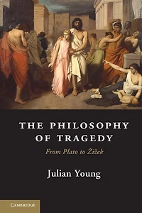 The Philosophy of Tragedy: From Plato to Žižek