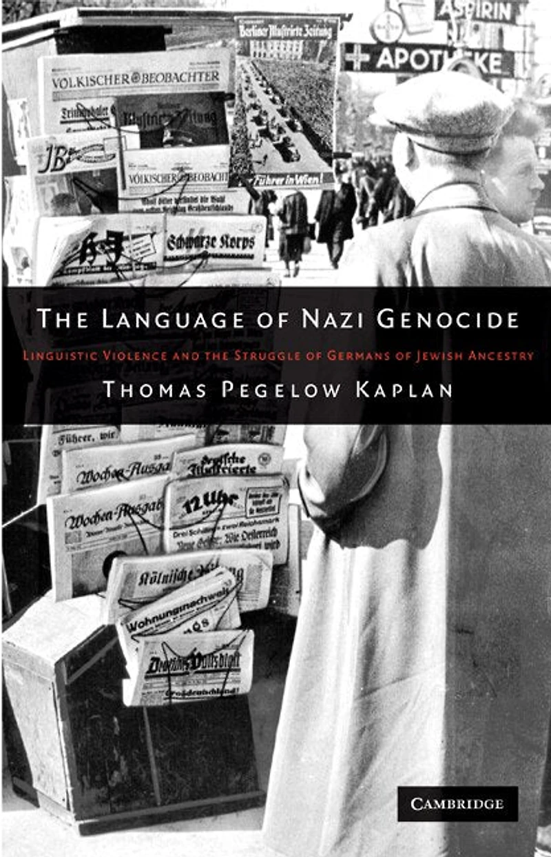 the Language of Nazi Genocide: Linguistic Violence and Struggle Germans Jewish Ancestry