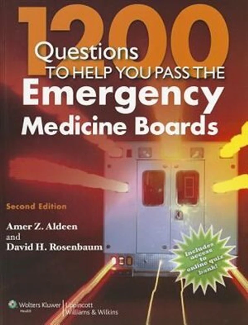 Aldeen and Rosenbaum's 1200 Questions to Help You Pass the Emergency Medicine Boards