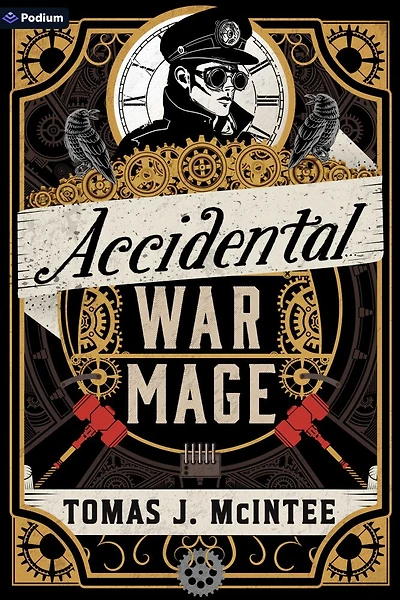 Accidental War Mage: A Steampunk Military Fantasy