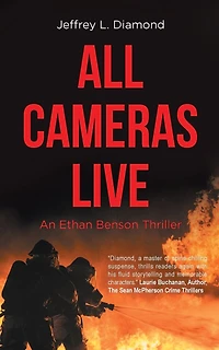 All Cameras Live: An Ethan Benson Thriller