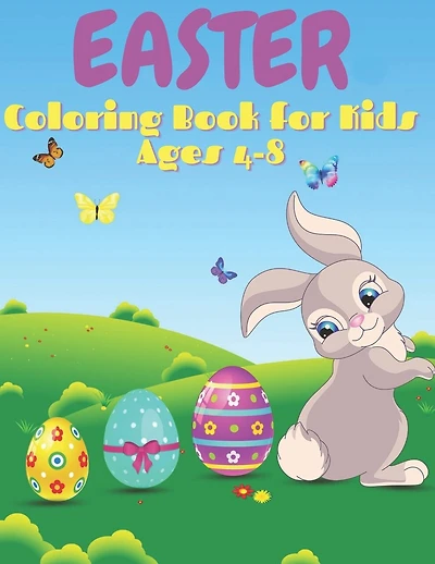 Easter Coloring Book for Kids Ages 4-8: 50 Cute Designs, Easter Bunny, Coloring Book for Toddlers, Simple Drawings, Large print 8.5 x 11 inches