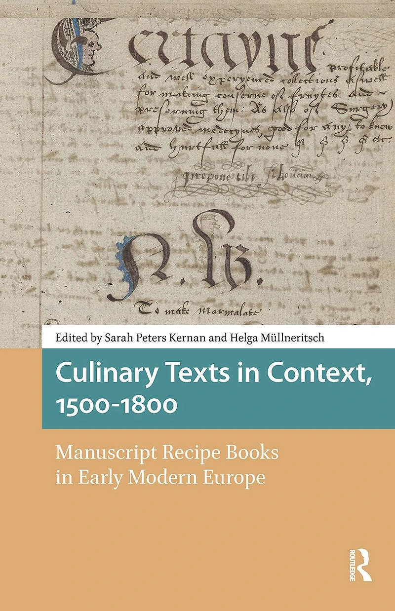 Culinary Texts Context, 1500-1800: Manuscript Recipe Books Early Modern Europe