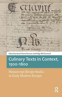 Culinary Texts Context, 1500-1800: Manuscript Recipe Books Early Modern Europe