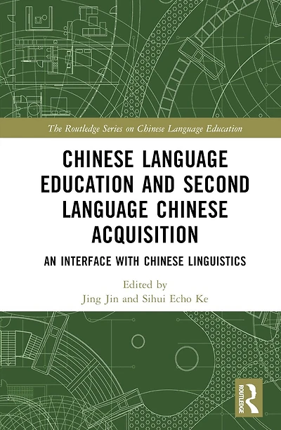 Chinese Language Education and Second Acquisition: An Interface with Linguistics