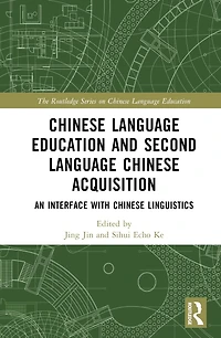 Chinese Language Education and Second Acquisition: An Interface with Linguistics