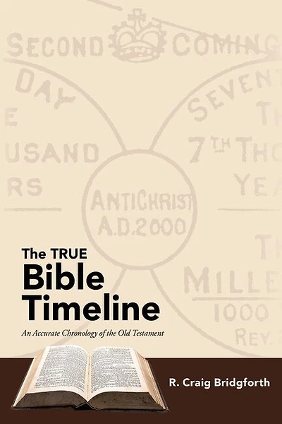 The True Bible Timeline: An Accurate Chronology Of The Old Testament