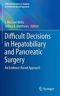 Difficult Decisions Hepatobiliary and Pancreatic Surgery: An Evidence-Based Approach