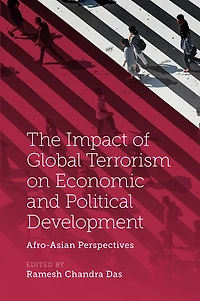The Impact of Global Terrorism on Economic and Political Development: Afro-Asian Perspectives