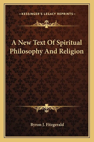 A New Text Of Spiritual Philosophy And Religion