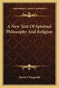 A New Text Of Spiritual Philosophy And Religion