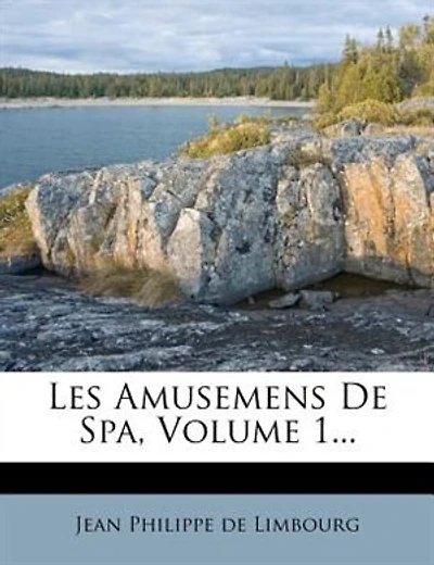 Les Amusemens De Spa, Volume 1...