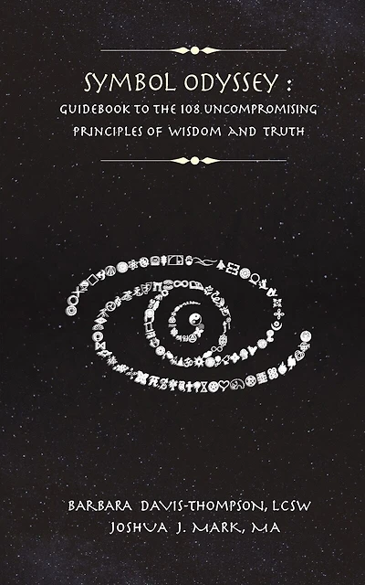Symbol Odyssey: Guidebook to the 108 Uncompromising Principles of Wisdom and Truth