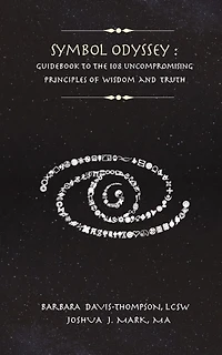 Symbol Odyssey: Guidebook to the 108 Uncompromising Principles of Wisdom and Truth