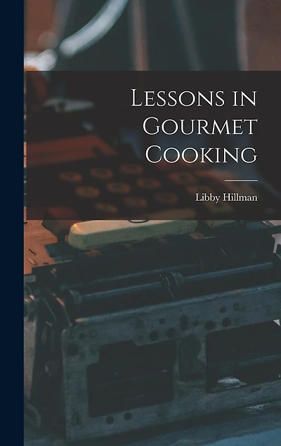 Lessons in Gourmet Cooking