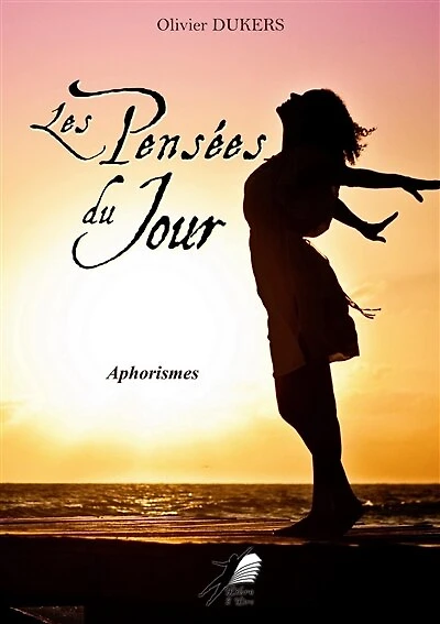 Les pensées du jour: aphorismes