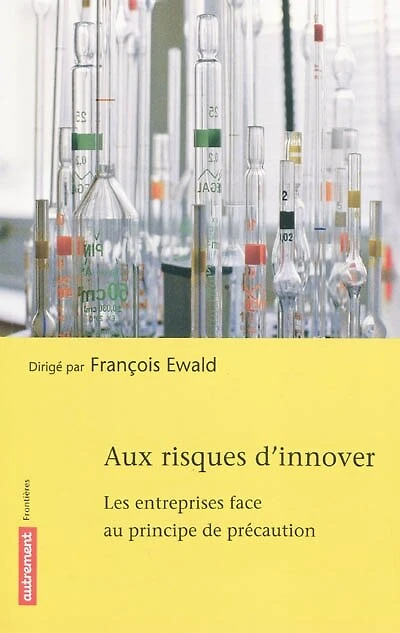 Aux risques d'innover : les entreprises face au principe de précaution: les entreprises face au principe de précaution