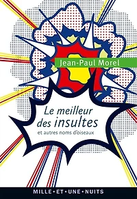 Le meilleur des insultes: et autres noms d'oiseaux