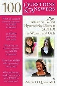 100 Questions  &  Answers About Attention Deficit Hyperactivity Disorder (adhd) In Women And Girls