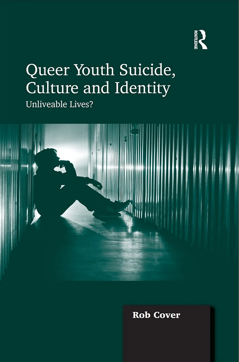 Queer Youth Suicide, Culture And Identity: Unliveable Lives?