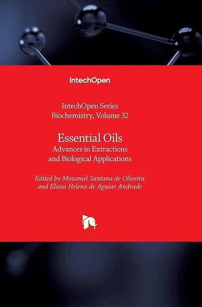 Essential Oils: Advances in Extractions and Biological Applications