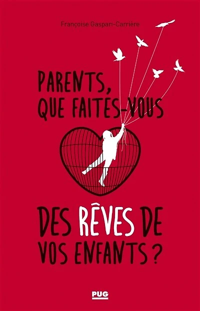 Parents, que faites-vous des rêves de vos enfants ?: essai sur les troubles de la parentalité