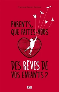 Parents, que faites-vous des rêves de vos enfants ?: essai sur les troubles de la parentalité