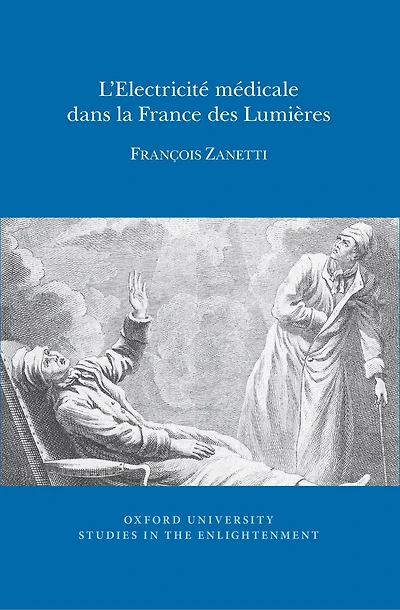 L'Electricité médicale dans la France des Lumières