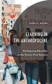 Learning the Anthropocene: Reimagining Education Twenty-First Century