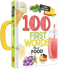 100 First Words About Food: A Carry Along Book