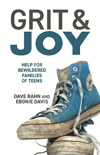 Grit & Joy: Help for Bewildered Families of Teens