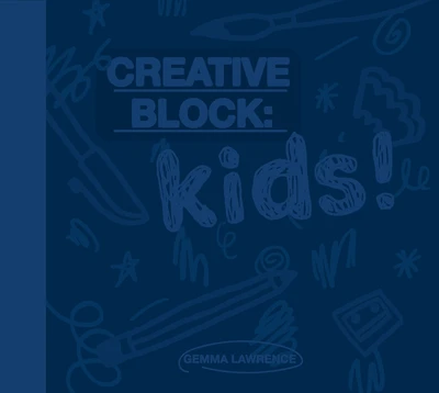 Creative Block: Kids!