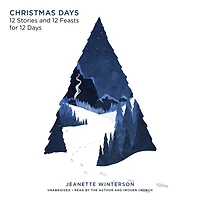 Christmas Days: 12 Stories and Feasts for Days