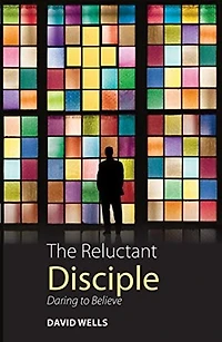 The Reluctant Disciple: Daring To Believe: Daring to Believe