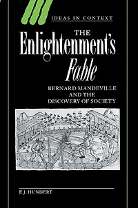 the Enlightenment's Fable: Bernard Mandeville and Discovery of Society