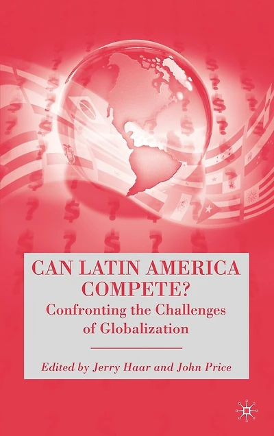 Can Latin America Compete?: Confronting the Challenges of Globalization