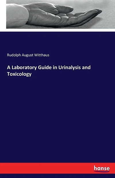 A Laboratory Guide in Urinalysis and Toxicology