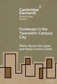 Foodways the Twentieth-Century City