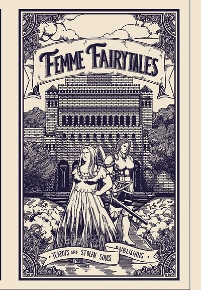 Femme Fairytales: An Anthology of Fairytale Retellings